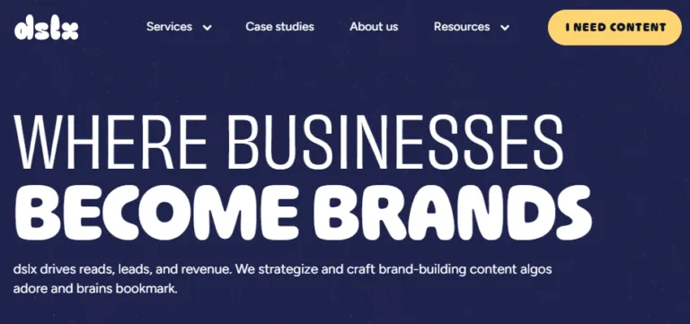 homepage of dslx, a content marketing agency, reading 'where businesses become brands' in a playful font